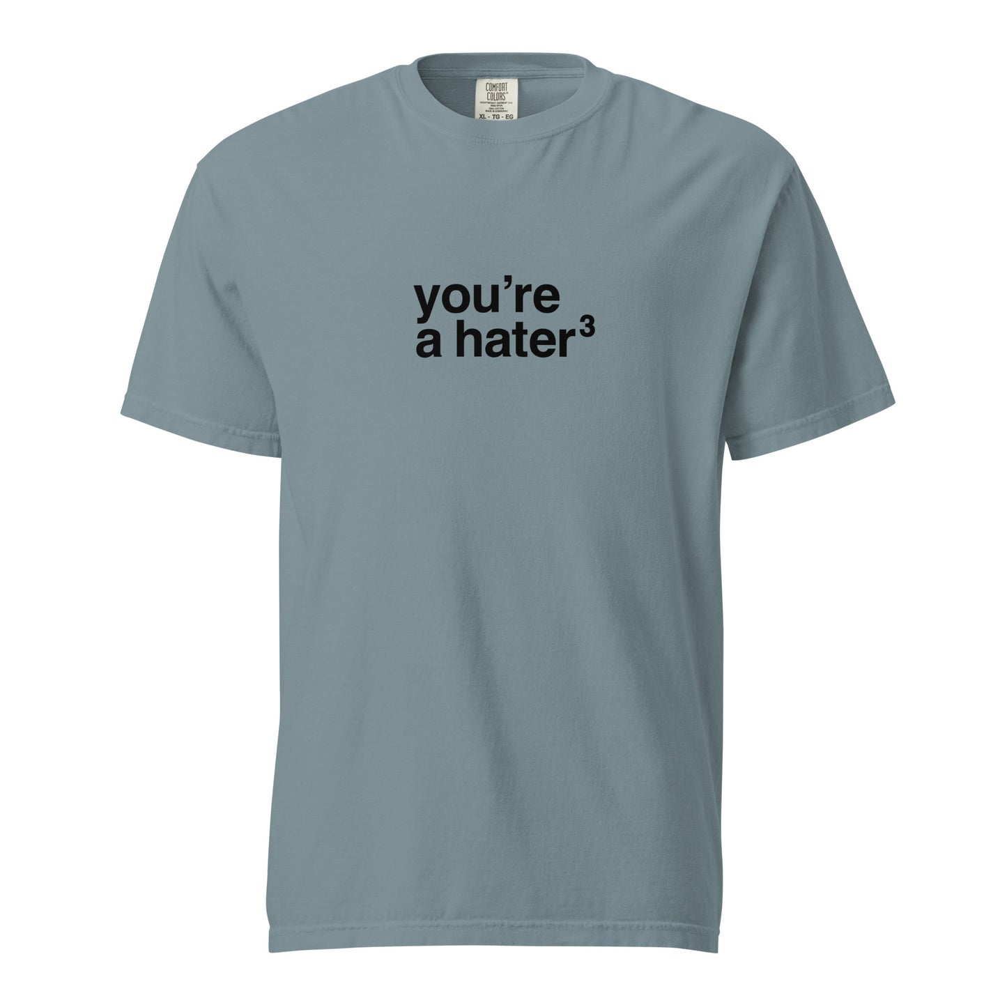 You're a Hater Tee